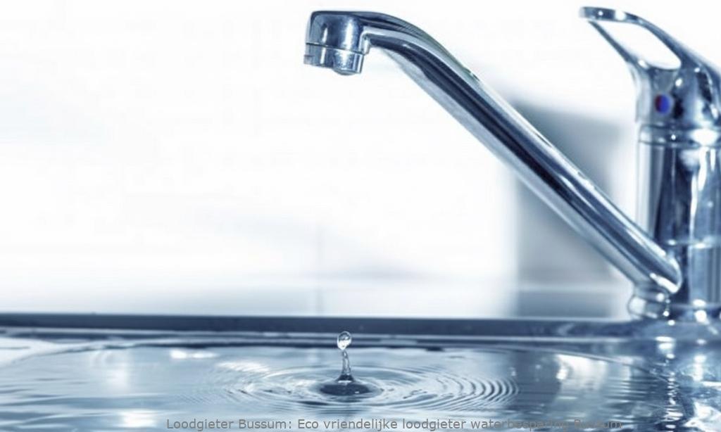 Eco vriendelijke loodgieter waterbesparing Bussum
