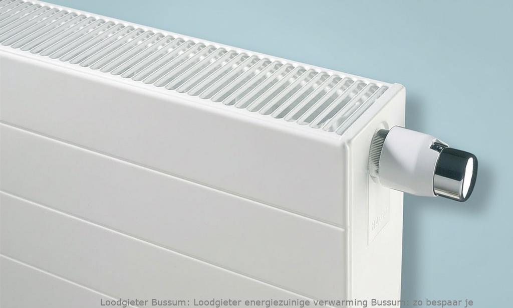Loodgieter energiezuinige verwarming Bussum: zo bespaar je