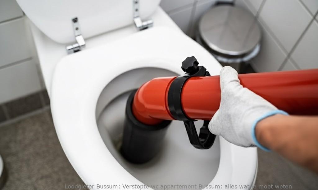 Verstopte wc appartement Bussum: alles wat je moet weten